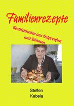 ISBN 9783752996913: Familienrezepte - Köstlichkeiten aus Ostpreußen und Böhmen