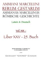 ISBN 9783753113418: Ammianus Marcellinus, Römische Geschichte / Ammianus Marcellinus Römische Geschichte XIII. - Liber XXV - 25. Buch