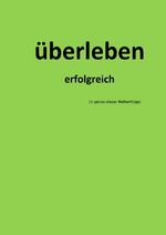 ISBN 9783753114095: überleben erfolgreich (in genau dieser Reihenfolge)