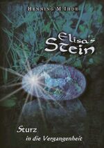 ISBN 9783753116501: Elisa's Stein - Sturz in die Vergangenheit