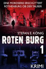 ISBN 9783753117805: Roten Burg - Eine Mordserie erschüttert Rothenburg ob der Tauber (Teil 1)