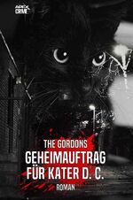 ISBN 9783753120829: GEHEIMAUFTRAG FÜR KATER D. C. - Ein heiterer und spannender Katzen-Krimi!