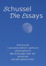 ISBN 9783753126449: Schussel Die Essays - Holistische Betrachtungen (-wissenschaftlich -polytisch -philosophisch) über die Universen und den ganzen Rest