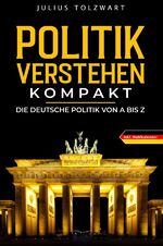 ISBN 9783753137254: Politik verstehen kompakt - die deutsche Politik von A bis Z