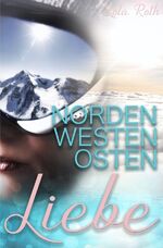 ISBN 9783753147628: Norden Westen Osten Liebe