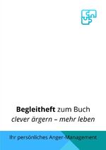 ISBN 9783753149219: Begleitheft zum Buch "clever ärgern - mehr leben"