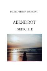 Drewing, Ingrid Herta: Abendrot Drewing, Ingrid Herta: Abendrot