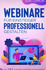 ISBN 9783753175508: Webinare für Einsteiger professionell gestalten - Das 1 x 1 zum erfolgreichen Onlineseminar