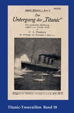 ISBN 9783753178110: Titanic-Trouvaillen / Der Untergang der „Titanic“ - Titanic-Trouvaillen Band 18