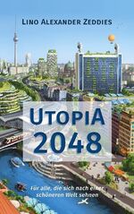 ISBN 9783753402611: Utopia 2048 - Für alle, die sich nach einer schöneren Welt sehnen