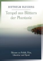 ISBN 9783753407807: Tempel aus Blättern der Phantasie - Skizzen zu Politik, Film, Literatur und Sport