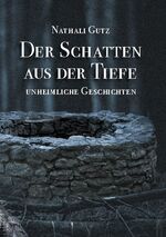 ISBN 9783753427157: Der Schatten aus der Tiefe - Unheimliche Geschichten