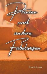 ISBN 9783753436142: Prinzen und andere Fabelwesen