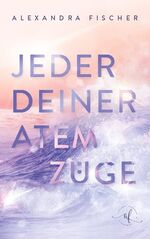 ISBN 9783753444956: Jeder deiner Atemzüge