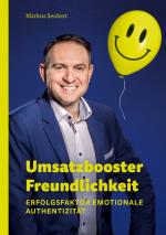 ISBN 9783753445854: Umsatzbooster Freundlichkeit - Erfolgsfaktor Emotionale Authentizität