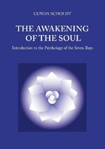 ISBN 9783753457697: The Awakening of the Soul - Introduction to the Psychology of the Seven Rays