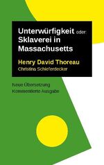 ISBN 9783753460062: Unterwürfigkeit - oder: Sklaverei in Massachusetts. Kommentierte Ausgabe, neu übersetzt