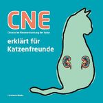 ISBN 9783753464473: CNE Chronische Nierenerkrankung der Katze – erklärt für Katzenfreunde