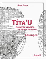 ISBN 9783753471488: Títa'u, Lösungen, Band I - Lehrwerk Vedisch, Die Sprache des Rigveda