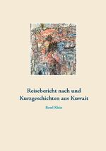 ISBN 9783753471679: Reisebericht nach und Kurzgeschichten aus Kuwait