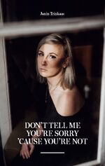 ISBN 9783753472034: Don't tell me you're sorry 'cause you're not