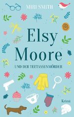 ISBN 9783753477855: Elsy Moore und der Teetassenmörder