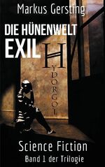 ISBN 9783753481210: Hydorgol - Exil - Teil 1 der Hünenwelt Trilogie