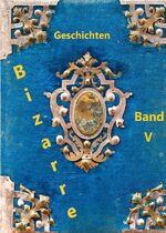 ISBN 9783754103470: Bizarre Geschichten / Bizarre Geschichten - Band V -