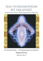 ISBN 9783754128275: Das Pandämonium ist gelandet | Gebiert unser Geist elektromagnetische Dämonen | Holger Kalweit | Taschenbuch | 36 S. | Deutsch | 2021 | epubli | EAN 9783754128275