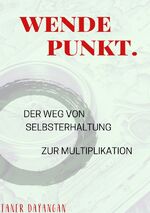 ISBN 9783754138809: Wendepunkt – Der Weg von Selbsterhaltung zu Multiplikation