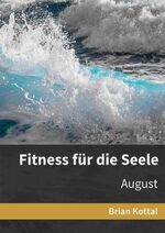 ISBN 9783754145166: Tägliche Impulse / Fitness für die Seele - Monat August