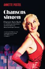 ISBN 9783754149263: Chansons singen – Chanson-Kurs-Buch zur Erarbeitung, Interpretation und Präsentation von deutschsprachigen Chansons