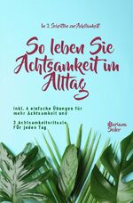 ISBN 9783754162934: Mariana Seiler Buchreihe / Achtsamkeit: IN 2 SCHRITTEN ZUR ACHTSAMKEIT! So leben Sie Achtsamkeit im Alltag - Inkl. 16 einfache Übungen für mehr Achtsamkeit und 3 Achtsamkeitsrituale für jeden Tag