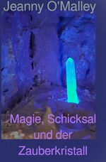 ISBN 9783754163559: Magie, Schicksal und der Zauberkristall