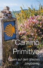 ISBN 9783754302842: Camino Primitivo – Pilgern auf dem ältesten Jakobsweg