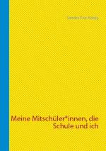 ISBN 9783754305249: Meine Mitschüler*innen, die Schule und ich – Erinnerungen, Sprüche und was ich Dir schon immer mal sagen wollte!