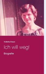 ISBN 9783754314159: Ich will weg! - Biografie