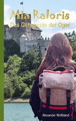 ISBN 9783754315750: Mia Raloris: Von Ogerklamm bis Fährderot: Jugendbuch ab 12 Jahre - Fantasy-Buch für Mädchen und Jungen: Das Geheimnis der Oger