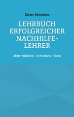 ISBN 9783754327449: Lehrbuch erfolgreicher Nachhilfe-Lehrer