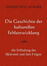 ISBN 9783754333006: Die Geschichte der kulturellen Fehlentwicklung