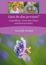 ISBN 9783754340790: Hast du das gewusst? - Unglaubliche Fakten über Bienen und Bienenprodukte