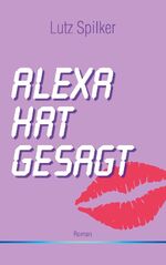 ISBN 9783754347119: Alexa hat gesagt - nobody is perfect