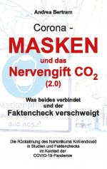 ISBN 9783754357309: Corona - Masken und das Nervengift CO2 (2.0) | Was beides verbindet und der Faktencheck verschweigt | Andrea Bertram | Taschenbuch | Paperback | 248 S. | Deutsch | 2022 | BoD - Books on Demand