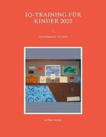 ISBN 9783754373446: IQ-Training für Kinder 2022 - Altersklasse: 8 - 12 Jahre