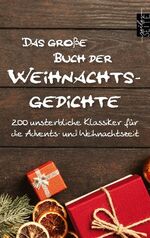 ISBN 9783754374382: Das große Buch der Weihnachtsgedichte - 200 unsterbliche Klassiker für die Advents- und Weihnachtszeit