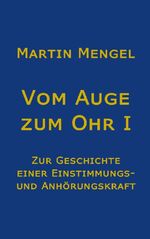 ISBN 9783754379592: Vom Auge zum Ohr – Zur Geschichte einer Einstimmungs- und Anhörungskraft