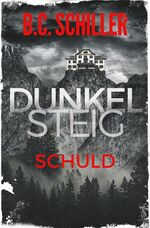 ISBN 9783754618981: Dunkelsteig: Schuld | Band 2-Dunkelsteig-Reihe | B. C. Schiller | Taschenbuch | Dunkelsteig-Reihe | Paperback | 348 S. | Deutsch | 2021 | tolino media | EAN 9783754618981