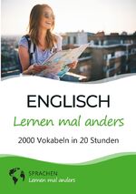 ISBN 9783754658161: Englisch lernen mal anders - 2000 Vokabeln in 20 Stunden – Spielend einfach Vokabeln lernen mit einzigartigen Merkhilfen und Gedächtnistraining für Anfänger und Wiedereinsteiger