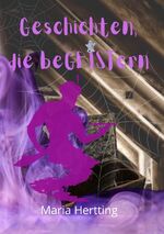 Maria Hertting: Geschichten, die beGEIST Maria Hertting: Geschichten, die beGEIST