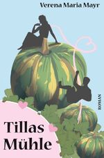 ISBN 9783754918043: Tillas Mühle